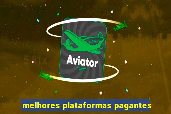 melhores plataformas pagantes